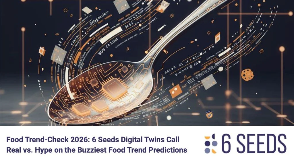 Food Trend-Check 2026 Report Cover - 6 Seeds Synthetic Personas Call Real vs. Hype on Buzziest Food Trend Predictions
